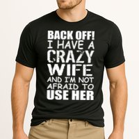 I Have A Crazy Wife Not Afraid To Use Her Cooling Performance Crew T-Shirt