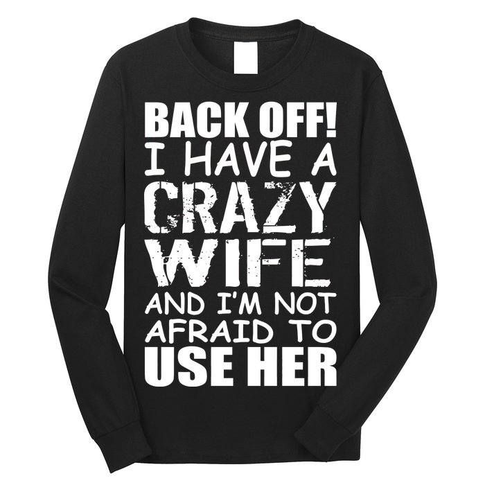 I Have A Crazy Wife Not Afraid To Use Her Long Sleeve Shirt