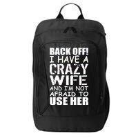 I Have A Crazy Wife Not Afraid To Use Her City Backpack