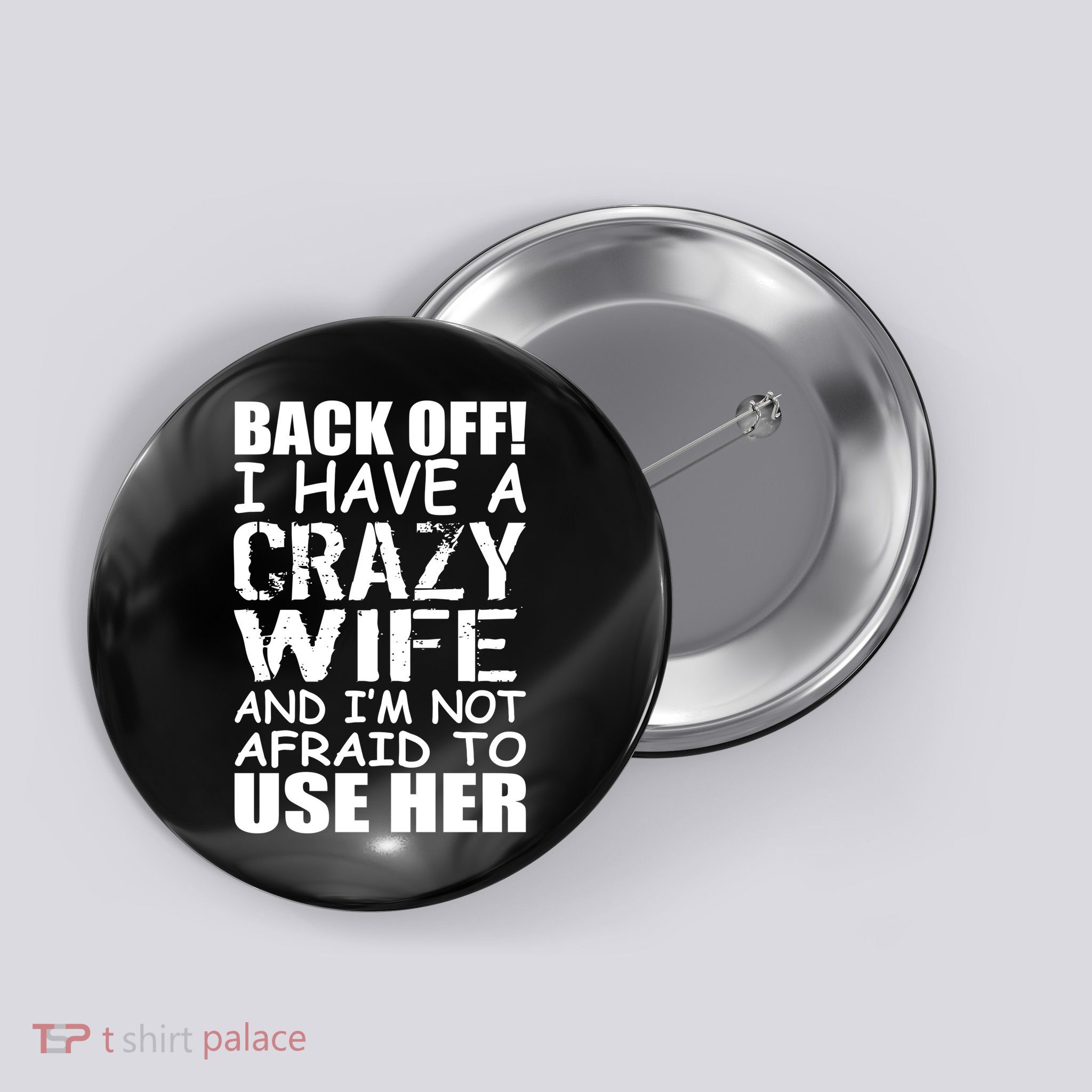 I Have A Crazy Wife Not Afraid To Use Her Button