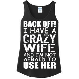 I Have A Crazy Wife Not Afraid To Use Her Ladies Essential Tank