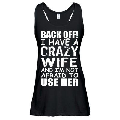 I Have A Crazy Wife Not Afraid To Use Her Ladies Essential Flowy Tank