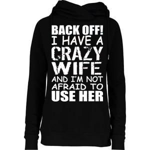 I Have A Crazy Wife Not Afraid To Use Her Womens Funnel Neck Pullover Hood