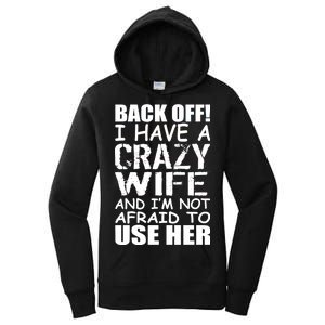 I Have A Crazy Wife Not Afraid To Use Her Women's Pullover Hoodie