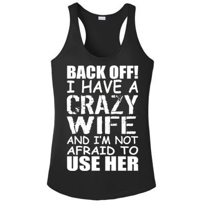 I Have A Crazy Wife Not Afraid To Use Her Ladies PosiCharge Competitor Racerback Tank