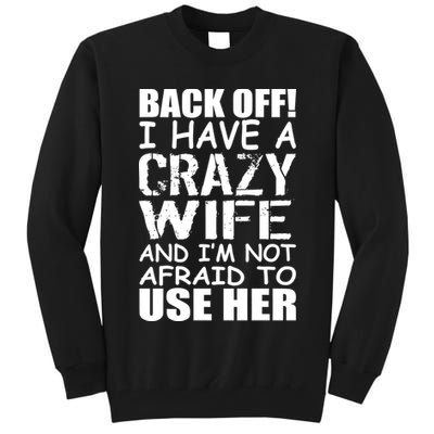 I Have A Crazy Wife Not Afraid To Use Her Tall Sweatshirt