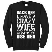 I Have A Crazy Wife Not Afraid To Use Her Tall Sweatshirt