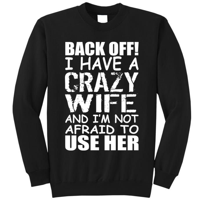 I Have A Crazy Wife Not Afraid To Use Her Tall Sweatshirt