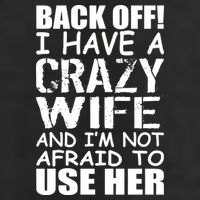 I Have A Crazy Wife Not Afraid To Use Her 25L Jumbo Tote