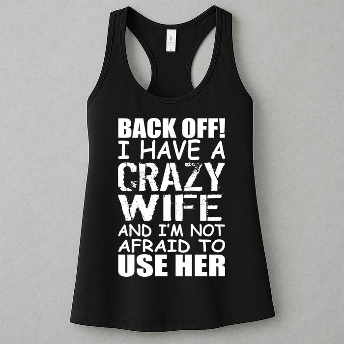 I Have A Crazy Wife Not Afraid To Use Her Womens Tank Top