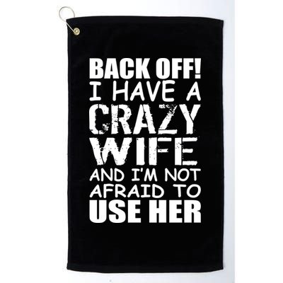 I Have A Crazy Wife Not Afraid To Use Her Golf Towel