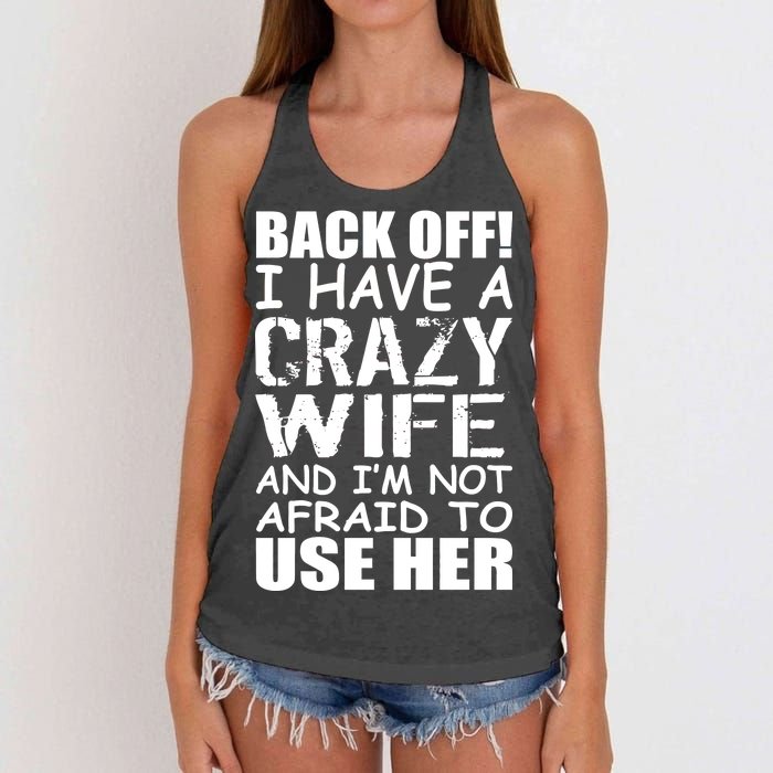 I Have A Crazy Wife Not Afraid To Use Her Women's Knotted Racerback Tank