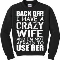 I Have A Crazy Wife Not Afraid To Use Her Kids Sweatshirt