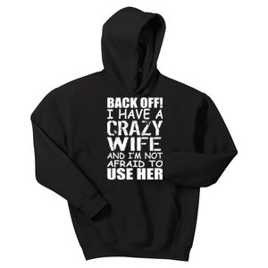 I Have A Crazy Wife Not Afraid To Use Her Kids Hoodie