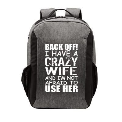 I Have A Crazy Wife Not Afraid To Use Her Vector Backpack