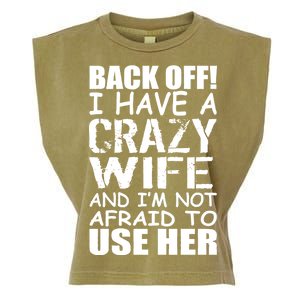 I Have A Crazy Wife Not Afraid To Use Her Garment-Dyed Women's Muscle Tee