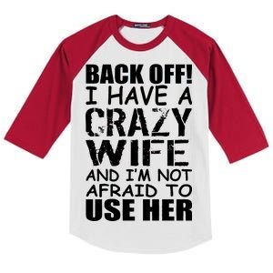 I Have A Crazy Wife Not Afraid To Use Her Kids Colorblock Raglan Jersey