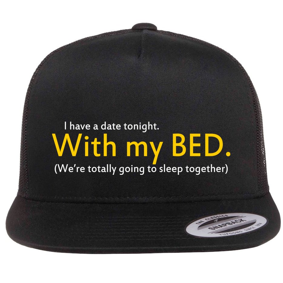 I Have A Date Tonight Flat Bill Trucker Hat