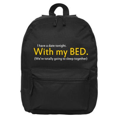 I Have A Date Tonight 16 in Basic Backpack