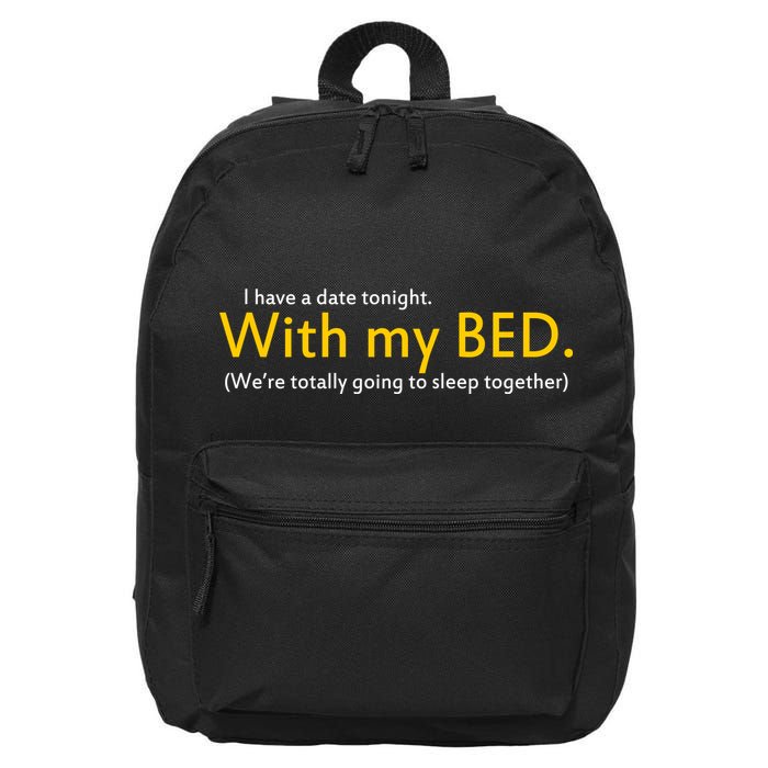 I Have A Date Tonight 16 in Basic Backpack