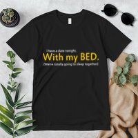 I Have A Date Tonight Premium T-Shirt