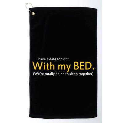I Have A Date Tonight Golf Towel