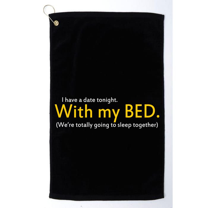 I Have A Date Tonight Golf Towel