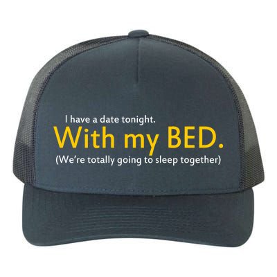 I Have A Date Tonight Yupoong Adult 5-Panel Trucker Hat