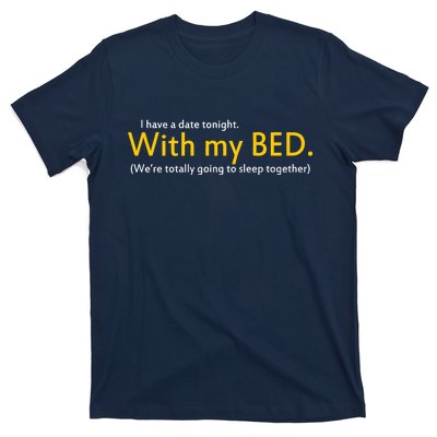 I Have A Date Tonight T-Shirt