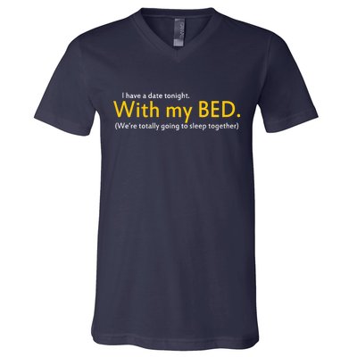 I Have A Date Tonight V-Neck T-Shirt