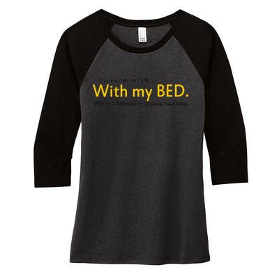 I Have A Date Tonight Women's Tri-Blend 3/4-Sleeve Raglan Shirt