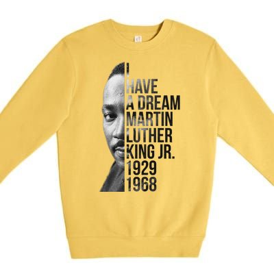 I Have a Dream Martin Luther King Jr. 1929-1968 Premium Crewneck Sweatshirt