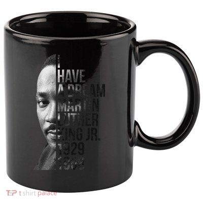 I Have a Dream Martin Luther King Jr. 1929-1968 11oz C Handle Ceramic Mug