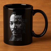 I Have a Dream Martin Luther King Jr. 1929-1968 11oz C Handle Ceramic Mug