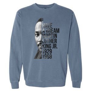 I Have a Dream Martin Luther King Jr. 1929-1968 Garment-Dyed Sweatshirt