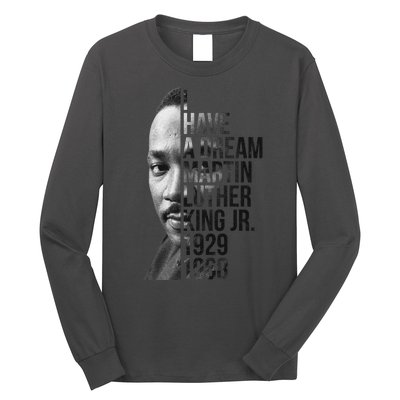 I Have a Dream Martin Luther King Jr. 1929-1968 Long Sleeve Shirt