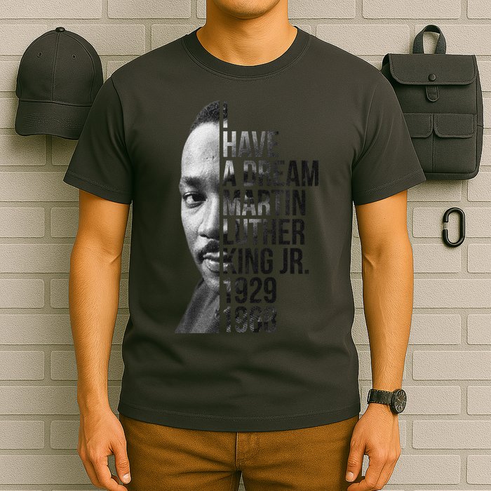 I Have a Dream Martin Luther King Jr. 1929-1968 T-Shirt