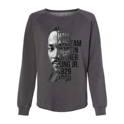 I Have a Dream Martin Luther King Jr. 1929-1968 Womens California Wash Sweatshirt