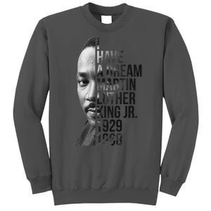 I Have a Dream Martin Luther King Jr. 1929-1968 Tall Sweatshirt