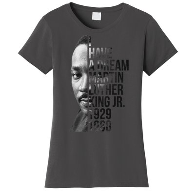 I Have a Dream Martin Luther King Jr. 1929-1968 Women's T-Shirt