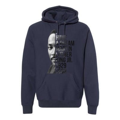 I Have a Dream Martin Luther King Jr. 1929-1968 Premium Hoodie