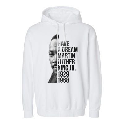 I Have a Dream Martin Luther King Jr. 1929-1968 Garment-Dyed Fleece Hoodie