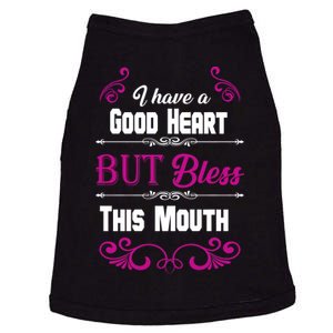 I Have A Good Heart But Bless This Mouth Doggie Tank