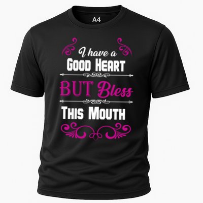 I Have A Good Heart But Bless This Mouth Performance Shirt