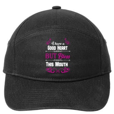 I Have A Good Heart But Bless This Mouth 7-Panel Snapback Hat