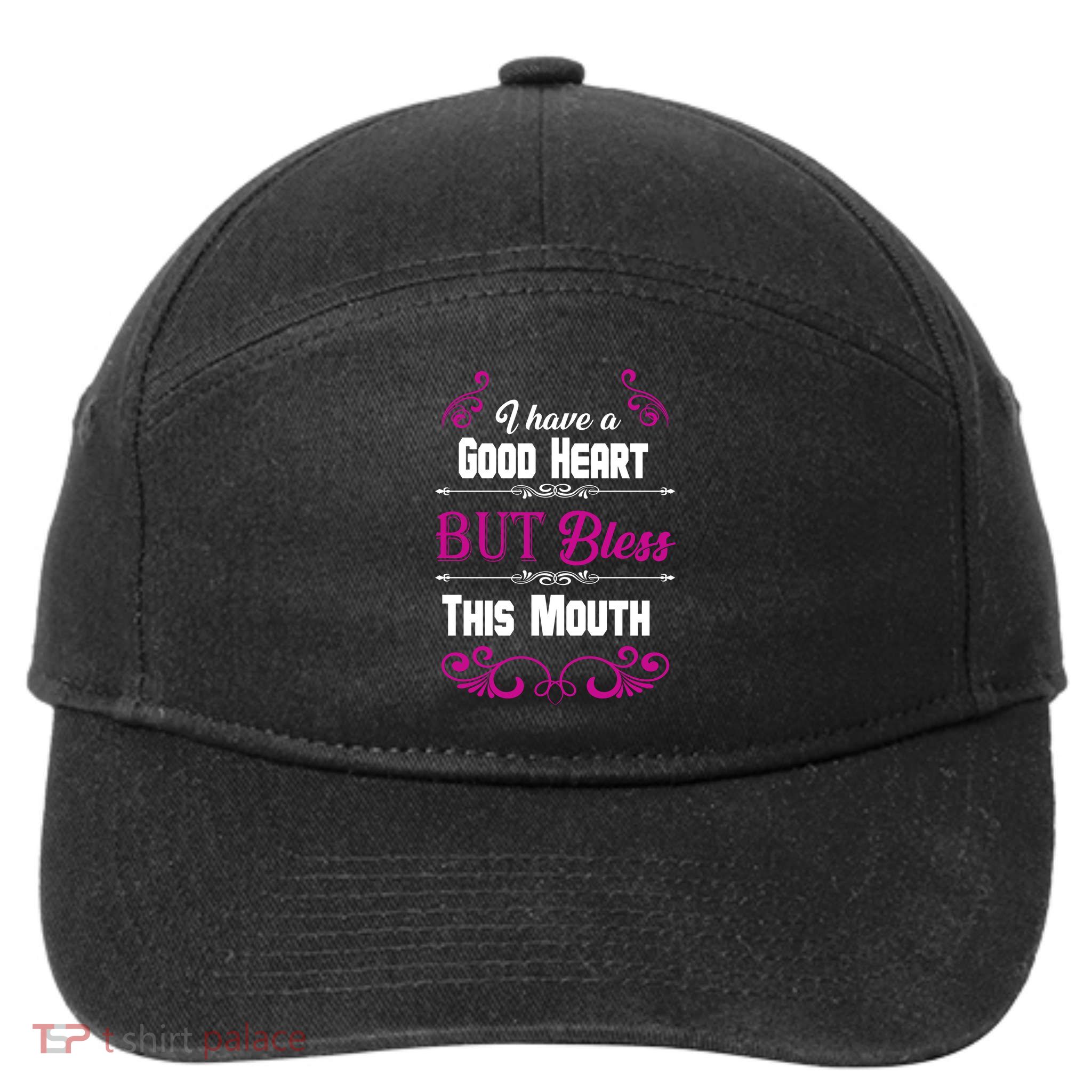 I Have A Good Heart But Bless This Mouth 7-Panel Snapback Hat
