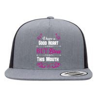 I Have A Good Heart But Bless This Mouth Flat Bill Trucker Hat