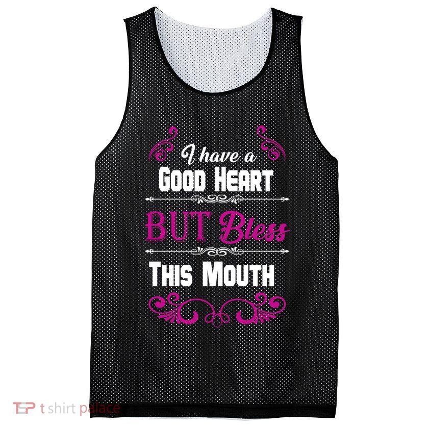 I Have A Good Heart But Bless This Mouth Mesh Reversible Basketball Jersey Tank