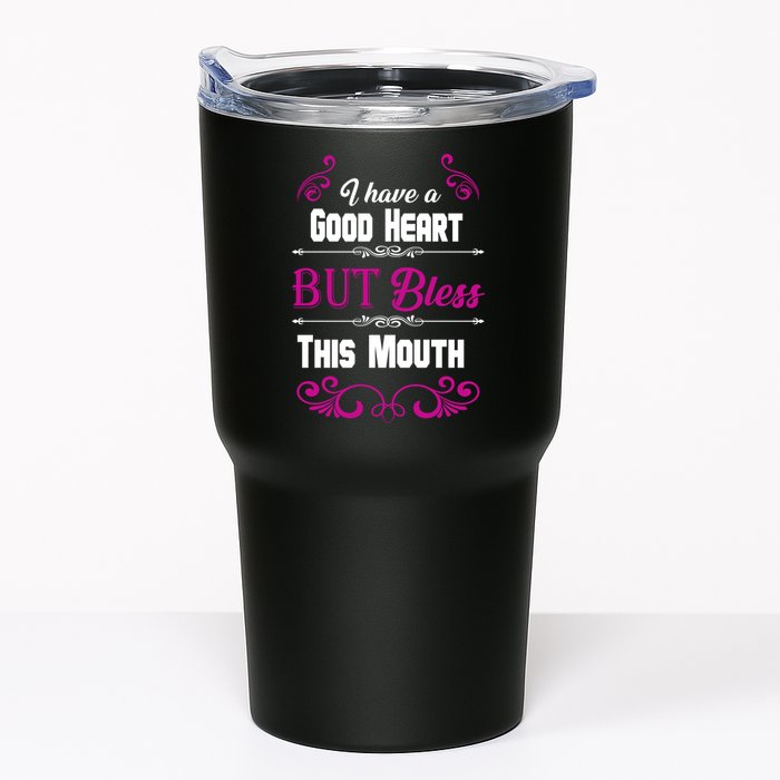 I Have A Good Heart But Bless This Mouth Tumbler