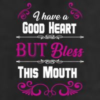 I Have A Good Heart But Bless This Mouth 25L Jumbo Tote